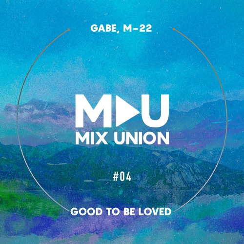 Gabe & M-22 - Good To Be Loved [FREE DOWNLOAD]