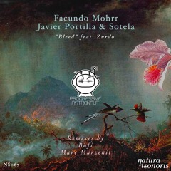 PREMIERE: Facundo Mohrr, Javier Portilla & Sotela - Bleed Feat. Zurdo (Original Mix)