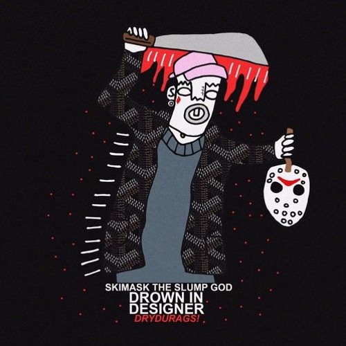 DROWN IN DESIGNER - Ski Mask the Slump God