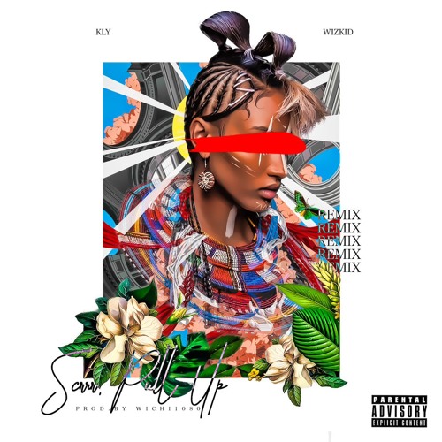 KLY Scrrr Pull Up Remix ft. Wizkid (Prod. by Wichi 1080)