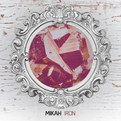 Mikah - Iron