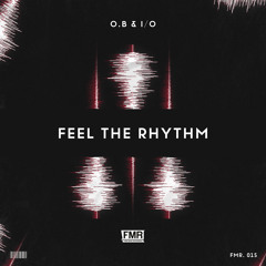 O.B & I/O - Feel The Rhythm