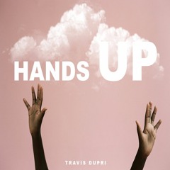 Travis Dupri - Hands Up