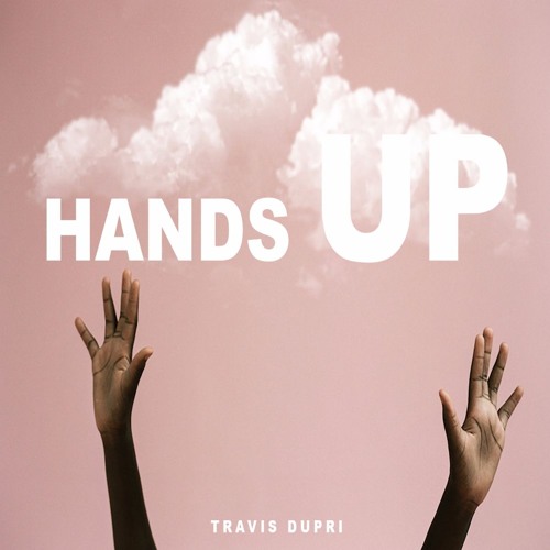 Travis Dupri - Hands Up