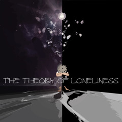 The Theory Of Loneliness