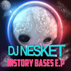 DJ NESKET - HISTORY BASES E.P (ON SALE / A LA VENTA)