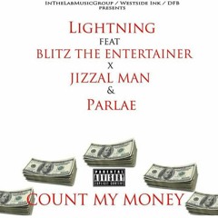 COUNT MY MONEY REMIX - Lightin & feat Jizzal Man & Parlae (prod by Blitztheent)