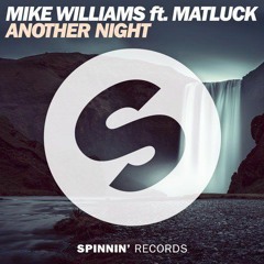 Mike Williams Ft. Matluck Another Night (lPhotograph Remix)