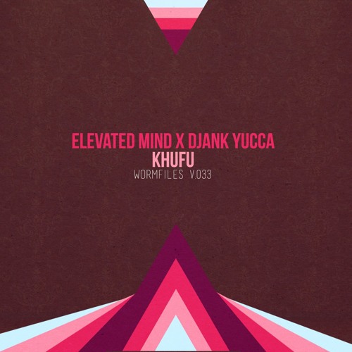 Elevated Mind & Djank Yucca - Khufu