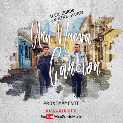 Alex Zurdo ft Kike Pavon - Una Nueva Cancion
