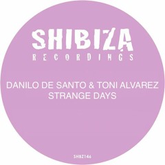 Danilo De Santo, Toni Alvarez - Strange Days (Original Mix) Preview