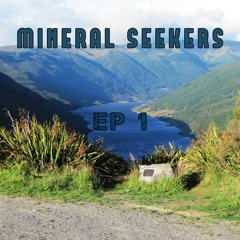 Mineral Seekers - Episode 1
