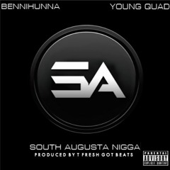 South Augusta Nigga Ft. Young Quad (Prod. By TFreshGotBeats)