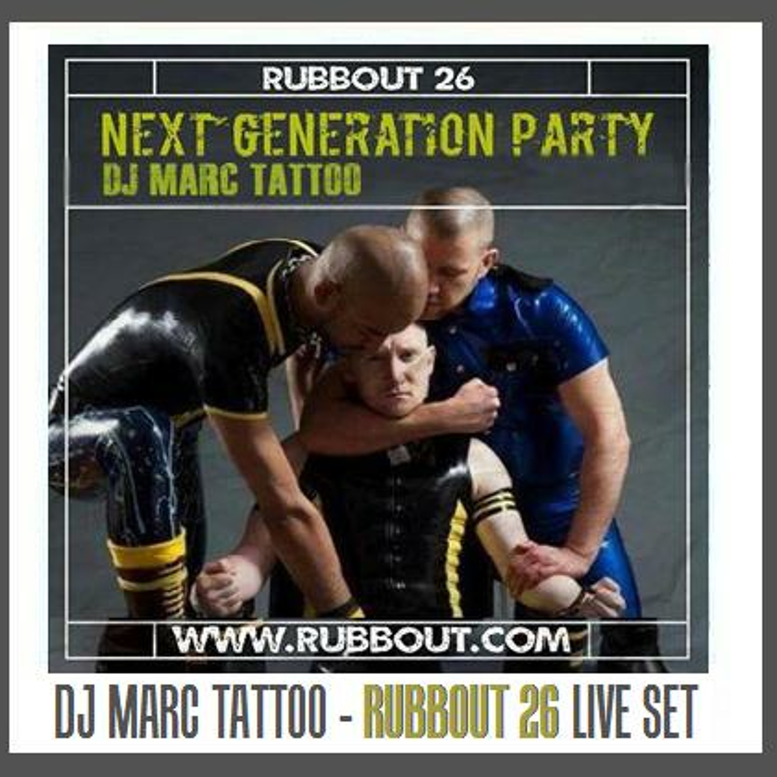 DJ Marc Tattoo - RUBBOUT 26 The Next Generation Live (TechHouse) episode artwork