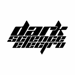 2010-2020 - Dark Science Electro