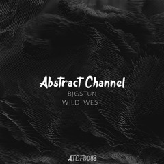#ATCFD083: Bigstun - Wild West (Original Mix)