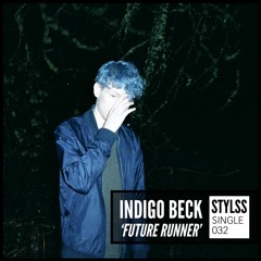 STYLSS Single 032: Indigo Beck - Future Runner