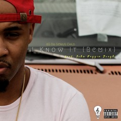 I Know It(Remix) feat. John Fuggin Dough