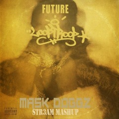 Future x LoopTroop - Mask Off Doggz (STR3AM Mashup) - FREE DL By clicking "BUY"