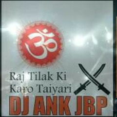 Raaj Tilak Ki Karo Taiyari Dj Ank Jbp 8871764221.mp3