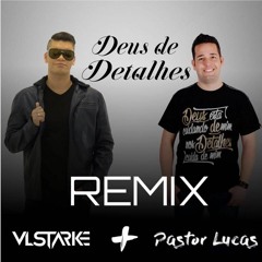 Deus de Detalhes-Pr. Lucas(DJ VL Stärke Remix)