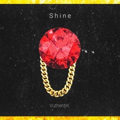 Shine | VuthentiK