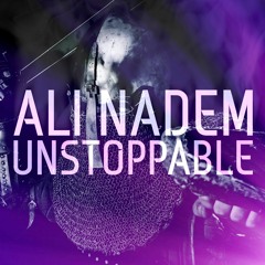 Ali Nadem - Unstoppable (Original Mix) [Free Download]