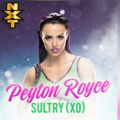 WWE NXT-Sultry(XO) (Peyton Royce)Theme Song+AE(Arena Effect)
