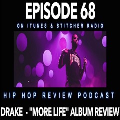 Drake - MORE LIFE (Album Review Podcast w/ Chris Platte)#68