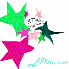 PWS PRESENTS: BUTTHURT SYMPHONY (ORCHESTRATED BY GAWD)