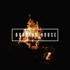 Burning House - Cam