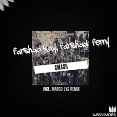 Farshad Kay & Farshad Ferry - Smash (Marco Lys Remix)