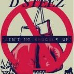 Dsteez- Ain't no Knuckle Up (Prod. By : Elii Beatz)