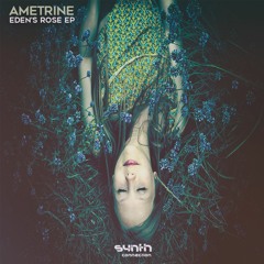 Ametrine - Eden's Rose [Synth Connection]