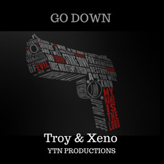 Go Down ~ Ft Troy
