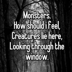 Monster, How Should I Feel
