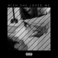 wish she loved me