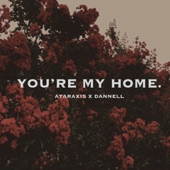 You're My Home (With Dannell)