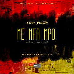 Me Nfa Mpo - Kobby Scratch (MadOverCover)