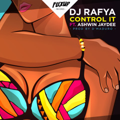 DJ Rafya - Ft. Ashwin Jaydee - Control It (Prod. By D'Maduro)