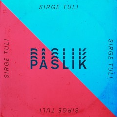 SIRGE TULI - Paslik (prod. Skidoo)