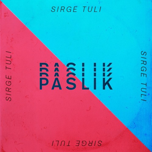 SIRGE TULI - Paslik (prod. Skidoo)