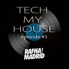 Rafha Madrid · Tech My House · Episode 1