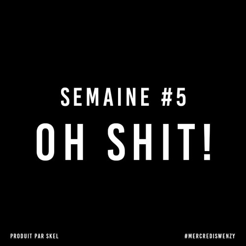 Oh Shit! (Prod. by skel) - Semaine #5