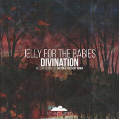 JELLY FOR THE BABIES - DIVINATION (GULIVERT REMIX)