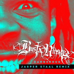 Busta Rhymes - Dangerous (Jasper Staal Remix)