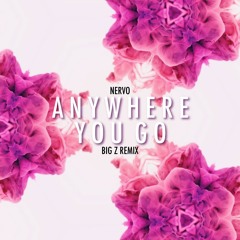 Nervo - Anywhere You Go (Big Z Remix)