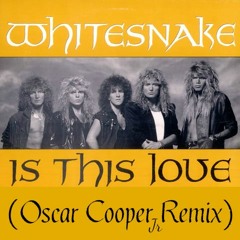 Whitesnake - Is This Love (Oscar Cooper Jr Remix)