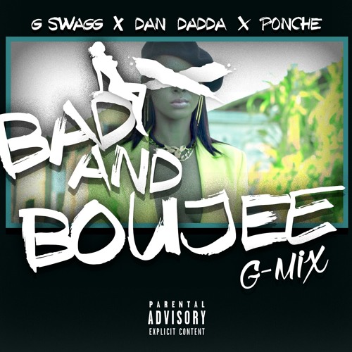 G-Swagg Ft. Dan Dadda & Ponche' (Bad & Bujee Gmix) Exlusive.mp3