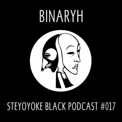 Binaryh - Steyoyoke Black Podcast #017